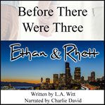 Before There Were Three : Ethan & Rhett cover image
