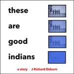 These Are Good Indians cover image