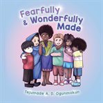 Fearfully & Wonderfully Made cover image