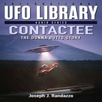 U.F.O Library : Contactee. The Donna Butts Story cover image