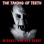 The Taking of Teeth cover image
