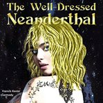 The Well : Dressed Neanderthal cover image