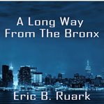 A Long Way From the Bronx cover image