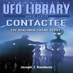 U.F.O Library : Contactee. The Benjamin Crème Story cover image