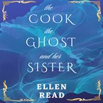 The Cook, the Ghost and Her Sister cover image