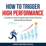 How to Trigger High Performance cover image
