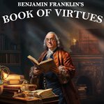 Benjamin Franklin's book of virtues cover image