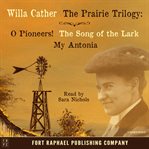 O Pioneers! : The Song of the Lark. My Antonia. Prairie Trilogy (German) cover image