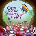 Cate and the Garden Bandits cover image