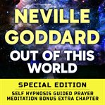 Out of this world : self hypnosis guided prayer meditation cover image