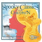 Spooky Classics for Children cover image