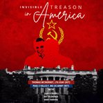 Invisible treason in America cover image