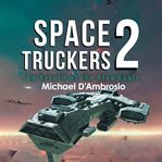 Space truckers 2. The return of the blue eagle cover image