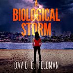 A biological storm. Dora Ellison mystery cover image