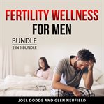 Fertility Wellness for Men Bundle, 2 in 1 Bundle cover image