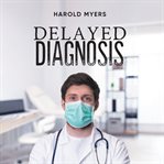 Delayed Diagnosis cover image
