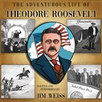 The Adventurous Life of Theodore Roosevelt cover image