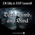Deaf, Dumb, and Blind cover image