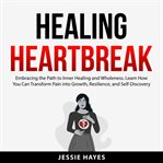 Healing heartbreak cover image