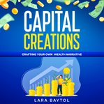 Your How to Make money Guide : Capital Creation cover image