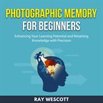 Photographic Memory for Beginners cover image