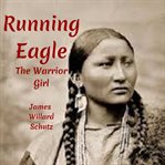 Running Eagle the Warrior Girl cover image