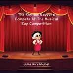 The Rhythm Rappers Compete at the Musical Rap Competition cover image