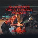 Allowance for a teenage hooker cover image