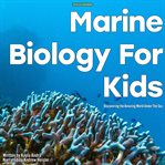 Marine Biology for Kids cover image