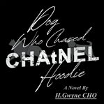 Dog Who Chased CHAtNEL Hoodie cover image