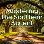 Mastering the Southern Accent cover image