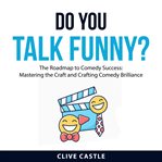 Do You Talk Funny? cover image
