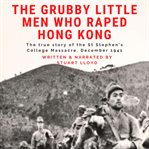 The Grubby Little Men Who Raped Hong Kong cover image