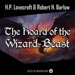The Hoard of the Wizard-Beast cover image