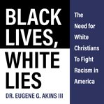 Black Lives, White Lies cover image