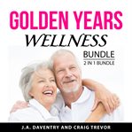Golden Years Wellness Bundle, 2 in 1 Bundle cover image