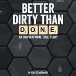 Better Dirty Than Done cover image
