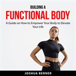 Building a Functional Body cover image