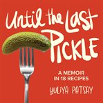 Until the Last Pickle cover image