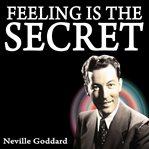 Feeling Is the Secret cover image
