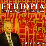 Ethiopia and the Origin of Civilization cover image