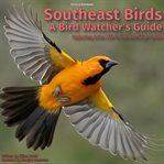 Southeast Birds : A Bird Watcher's Guide cover image