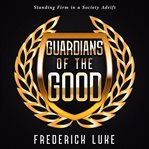 Guardians of the Good cover image