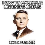 How to Make Our Listeners Like Us cover image