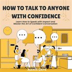 How to Talk to Anyone With Confidence cover image