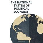 The National System of Political Economy cover image