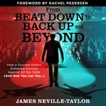 From beat down to back up and beyond cover image