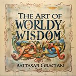 The Art of Worldly Wisdom cover image