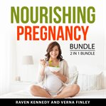 Nourishing pregnancy bundle : 2 in 1 bundle cover image