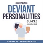 Understanding Deviant Personalities Bundle, 2 in 1 Bundle cover image